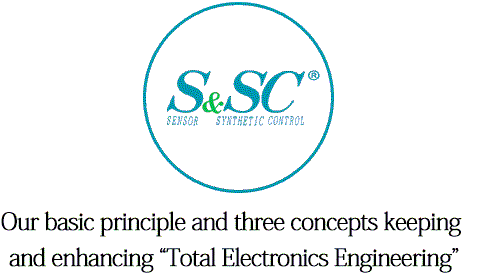 Our basic principle and three concepts keeping and enhancing “Total Electronics Engineering”